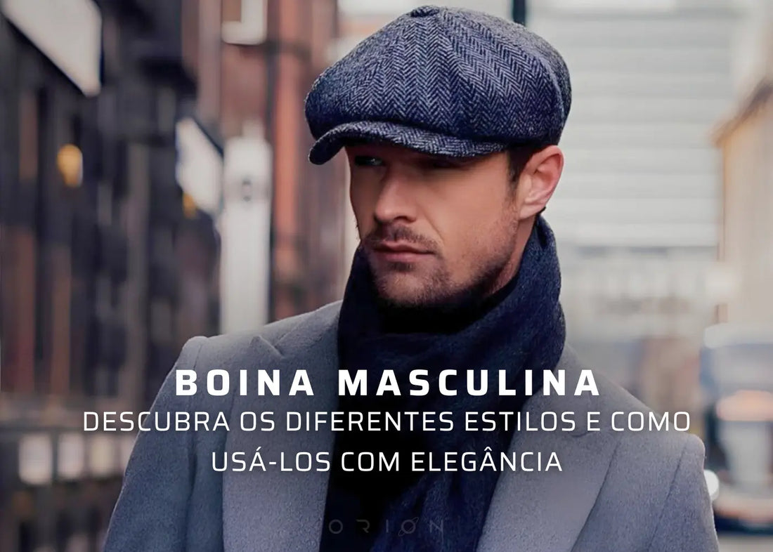 Boina Masculina: Descubra os Diferentes Estilos e Como Usá-los com Elegância