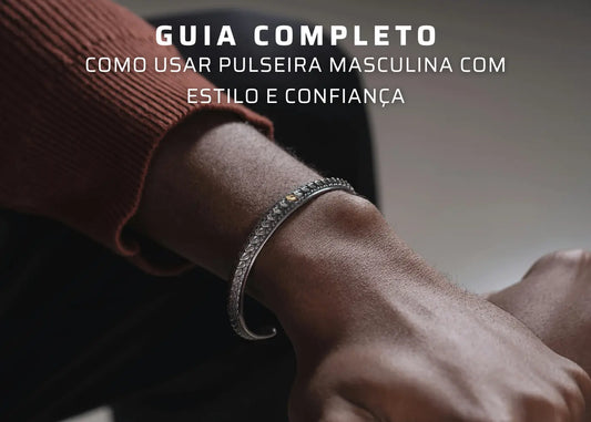 Guia Completo: Como Usar Pulseira Masculina com Estilo e Confiança