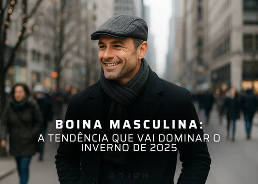 Boina Masculina: A Tendência que Vai Dominar o Inverno de 2025